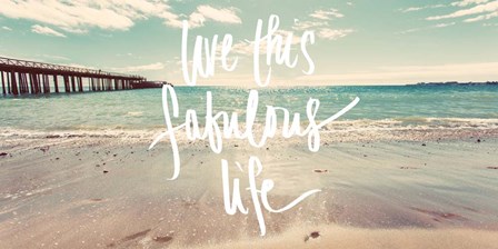 Live this Fabulous Life by Wil Stewart art print