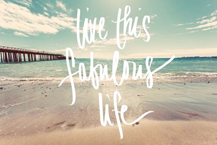 Live This Fabulous Life by Wil Stewart art print