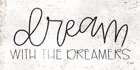 Dream with the Dreamers by Jaxn Blvd art print