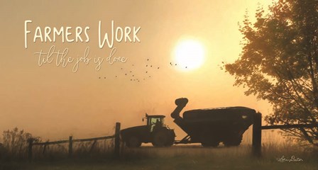Farmers Work till the Job is Done by Lori Deiter art print