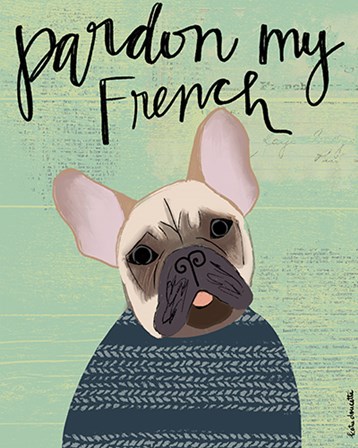 Pardon My French by Katie Doucette art print