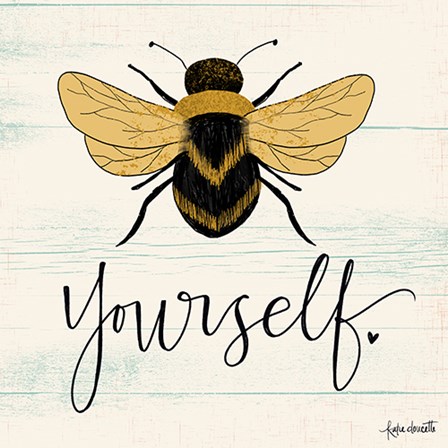 Bee Yourself by Katie Doucette art print