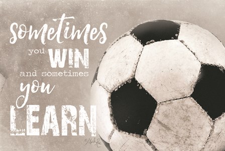 Soccer -Sometimes You Win by Marla Rae art print