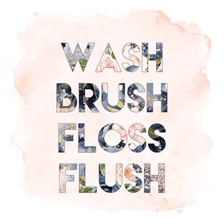 Wash, Brush, Floss, Flush by Tara Moss art print
