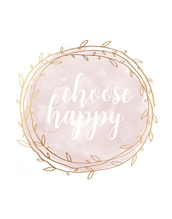 Choose Happy by Tamara Robinson art print