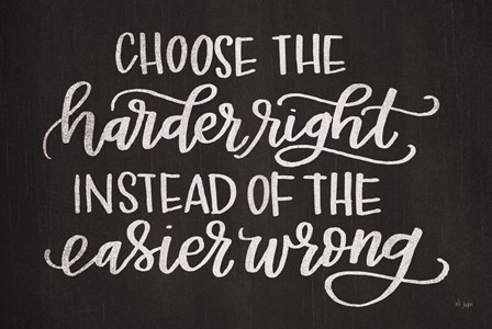 Choose the Harder Right by Jaxn Blvd art print