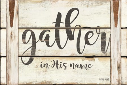 Gather in His Name by Cindy Jacobs art print