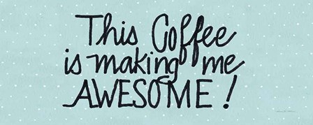 Awesome Coffee Blue by Kathleen Parr McKenna art print
