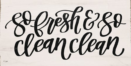 So Fresh &amp; So Clean Clean by Jaxn Blvd art print