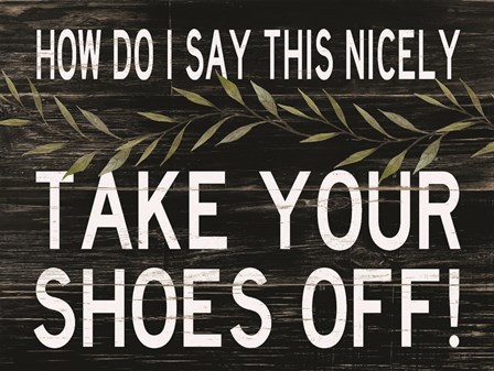 Take Your Shoes Off by Cindy Jacobs art print