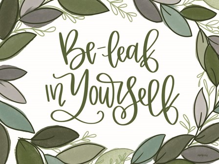 Be-Leaf in Yourself by Imperfect Dust art print