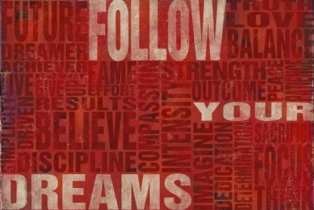 Follow Your Dreams by SD Graphics Studio art print