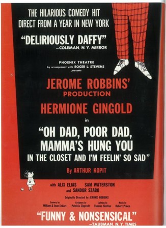 Oh Dad Poor Dad Mamma&#39;s Hung You In The Closet And I&#39;m Feelin&#39; So Sad (Broadway) art print
