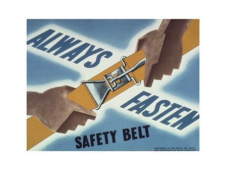 Always Fasten Your Safety Belt art print