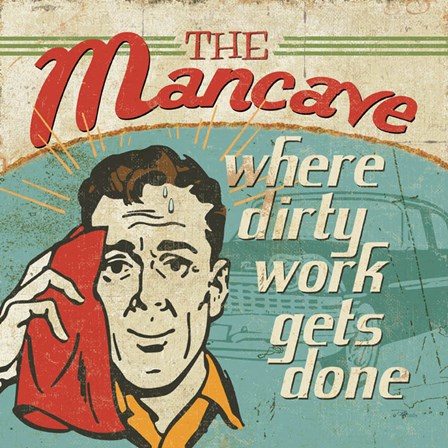 Mancave III - Where Dirty Work Gets Done by Pela Studio art print