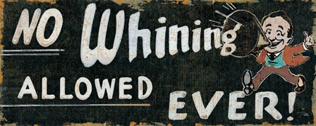 No Whining Allowed by Pela Studio art print