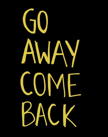 Go Away Come Back by Urban Cricket art print