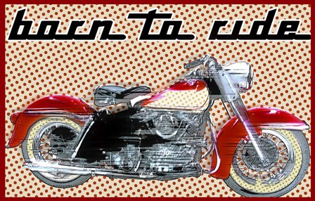 Born To Ride by Mindy Sommers art print
