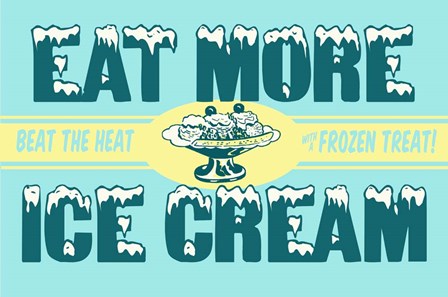 Eat More Ice Cream by RetroPlanet art print