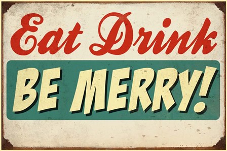 Eat Drink Be Merry by RetroPlanet art print