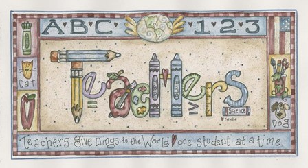 Teachers Give Wings To The World by Shelly Rasche art print