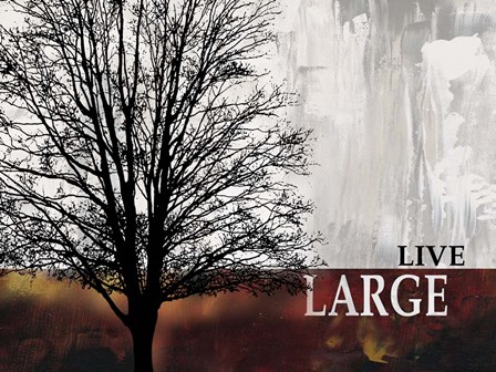 Live Large by Willow Way Studios, Inc. art print