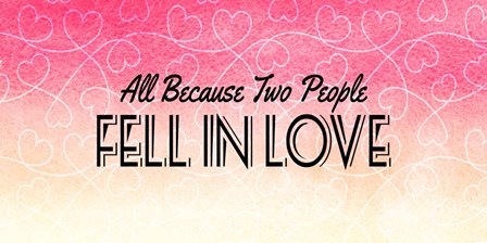 All Because Two People Pink Ombre by Color Me Happy art print