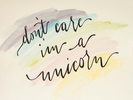 Don&#39;t Care I&#39;m a Unicorn by Molly Susan Strong art print