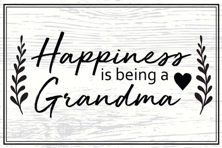 Happiness is Being a Grandma by ND Art &amp; Design art print