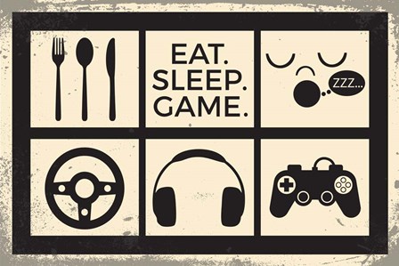 Eat Sleep Game by ND Art &amp; Design art print