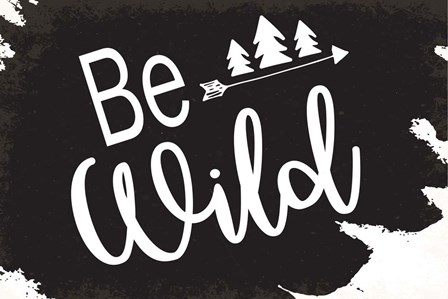 Be Wild by ND Art &amp; Design art print