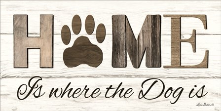 Home is Where the Dog is by Lori Deiter art print