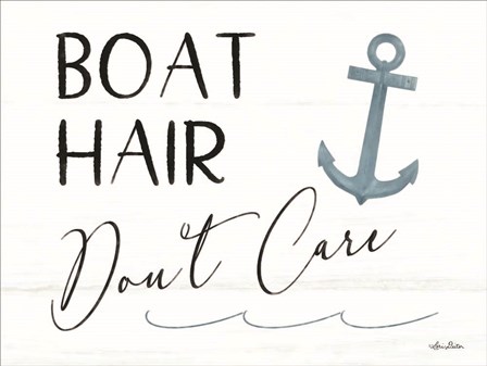 Boat Hair, Don&#39;t Care by Lori Deiter art print