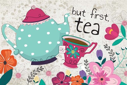 But First Tea by ND Art &amp; Design art print