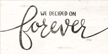 We Decided on Forever by Marla Rae art print