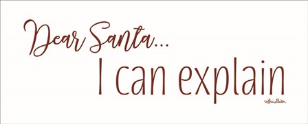 Dear Santa - I Can Explain by Lori Deiter art print
